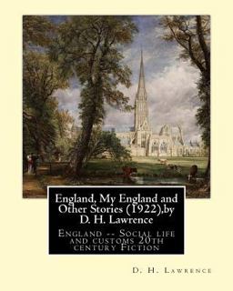England, My England and Other Stories (1922),by D. H. Lawrence