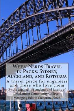 When Nerds Travel in Packs: Sydney, Auckland, and Rotorua