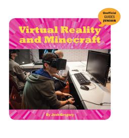 Virtual Reality and Minecraft Virtual Reality and Minecraft