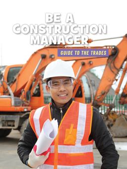 Be a Construction Manager Be a Construction Manager