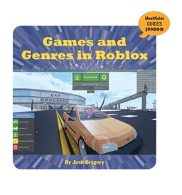 Games and Genres in Roblox Games and Genres in Roblox