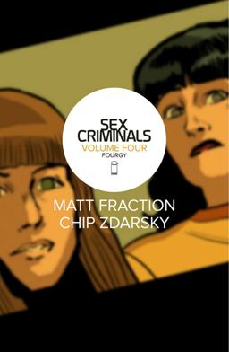 Sex Criminals Volume 4: Fourgy!  9781534302310 Front Cover