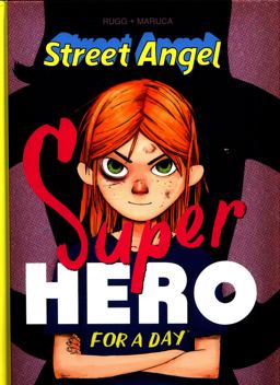 Street Angel: Superhero for a Day  9781534305533 Front Cover