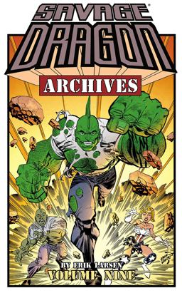Savage Dragon Archives Volume 9  9781534306431 Front Cover