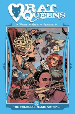Rat Queens Volume 5: the Colossal Magic Nothing  9781534306776 Front Cover