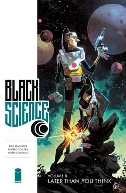 Black Science 8: Later Than You Think  9781534306943 Front Cover