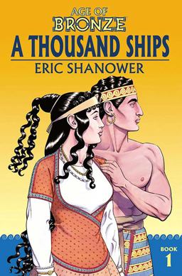 Age of Bronze Volume 1: a Thousand Ships (New Edition)  9781534308299 Front Cover