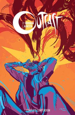 Outcast by Kirkman and Azaceta Compendium