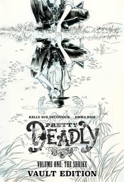 Pretty Deadly: the Shrike Vault Edition Pretty Deadly: the Shrike Vault Edition