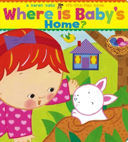 Where Is Baby's Home? A Karen Katz Lift-The-Flap Book 2017 9781534400887 Front Cover