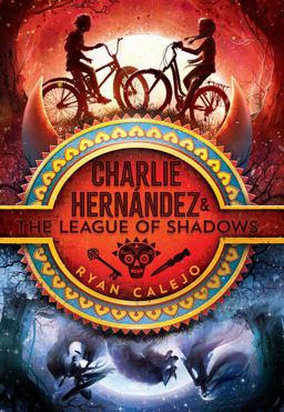 Charlie Hernï¿½ndez and the League of Shadows  9781534426580 Front Cover