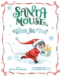 Santa Mouse, Where Are You? Santa Mouse, Where Are You?
