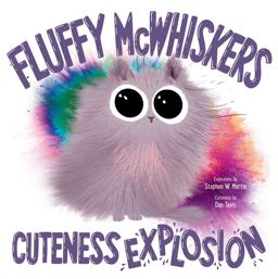 Fluffy Mcwhiskers Cuteness Explosion