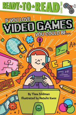 If You Love Video Games, You Could Be... If You Love Video Games, You Could Be...
