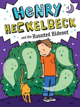 Henry Heckelbeck and the Haunted Hideout:  9781534461161 Front Cover