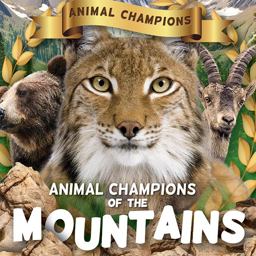 Animal Champions of the Mountains Animal Champions of the Mountains