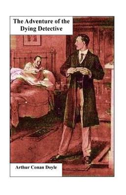 The Adventure of the Dying Detective