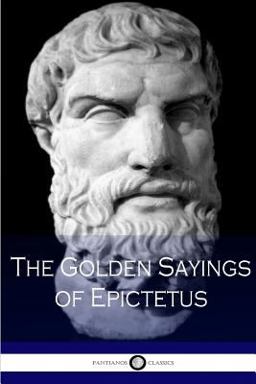 The Golden Sayings of Epictetus