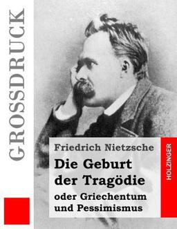 Die Geburt der Tragödie (Großdruck)