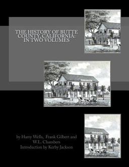 The History of Butte County, California: in Two Volumes
