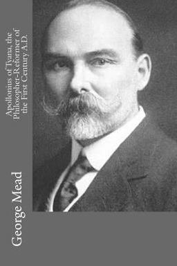 Apollonius of Tyana, the Philosopher-Reformer of the First Century A. D.