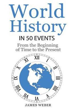 History: World History in 50 Events