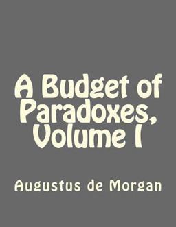 A Budget of Paradoxes, Volume I