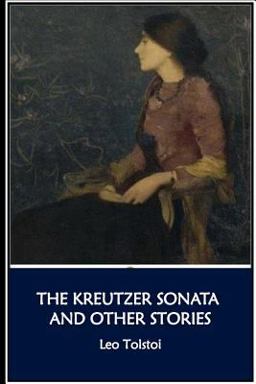 The Kreutzer Sonata and Other Stories