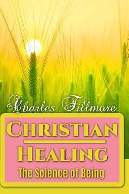 Christian Healing: the Science of Being