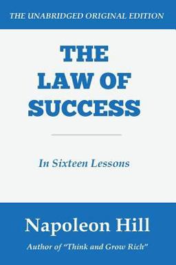 The Law of Success: in Sixteen Lessons