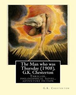 The Man Who Was Thursday (1908), by G. K. Chesterton