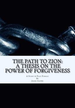 The Path to Zion: a Thesis on the Power of Forgiveness