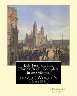 Jack Tier : or, the Florida Reef , by J. Fenimore Cooper Complete in One Volume