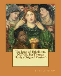 The Hand of Ethelberta. NOVEL by: Thomas Hardy (Original Version)