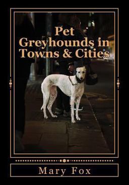 Pet Greyhounds in Towns and Cities