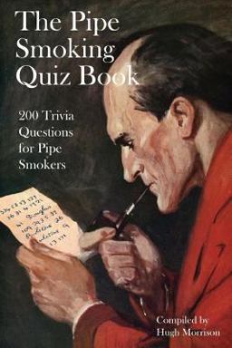 The Pipe Smoking Quiz Book The Pipe Smoking Quiz Book