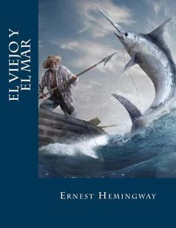 El Viejo y el Mar (Spanish Edition)