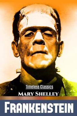 Frankenstein: or the Modern Prometheus