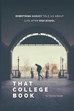 That College Book Everything Nobody Told Us about Life after High School  9781535243551 Front Cover