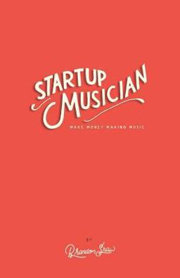 Startup Musician Make Money Making Music  9781535278843 Front Cover