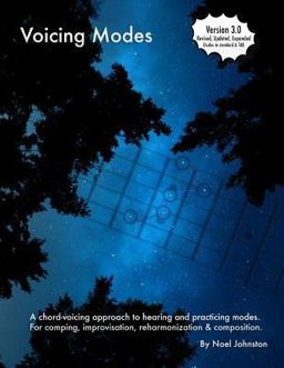 Voicing Modes A Chord-Voicing Approach to Hearing and Practicing Modes. for Comping, Improvisation, Reharmonization &amp; Composition  9781535303217 Front Cover