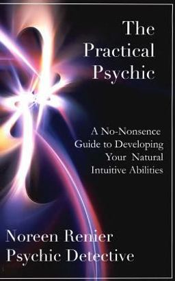 The Practical Psychic: A No-nonsense Guide to Developing Your Natural Intuitive Abilities  9781535312790 Front Cover