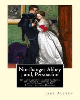 Northanger Abbey; and, Persuasion, by Jane Austen,illustrations by Hugh Thomson
