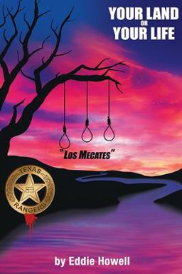 Your Land or Your Life A Texas Ranger Story  9781535358453 Front Cover