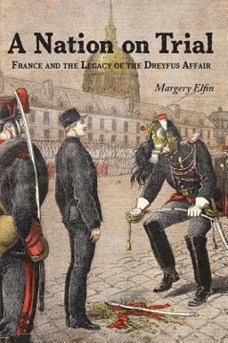 Nation on Trial: France and the Legacy of the Dreyfus Affair  9781535369527 Front Cover