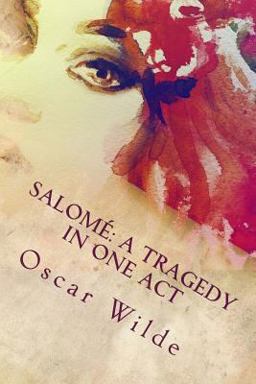 Salomé: a Tragedy in One Act