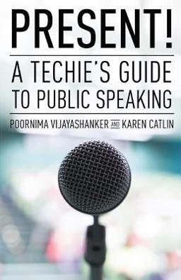 Present! a Techie's Guide to Public Speaking  9781535403757 Front Cover