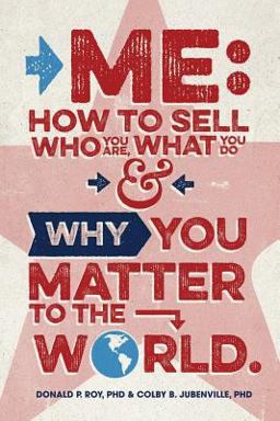Me How to Sell Who You Are, What You Do, and Why You Matter to the World  9781535537780 Front Cover
