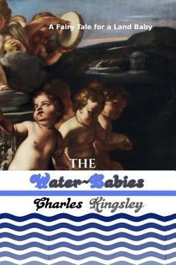The Water-Babies: a Fairy Tale for a Land Baby
