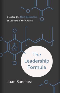 Leadership Formula Develop the Next Generation of Leaders in the Church 2020 9781535979801 Front Cover